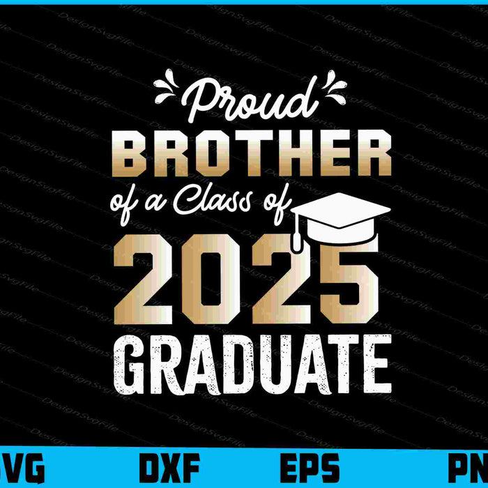 Proud Brother of a Class of 2025 Graduate Shirt Senior SVG