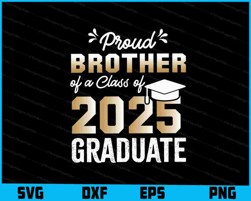 Proud Brother of a Class of 2025 Graduate Shirt Senior SVG