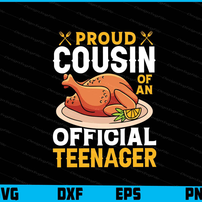 Proud Cousin of An Official Teenager Thanksgiving