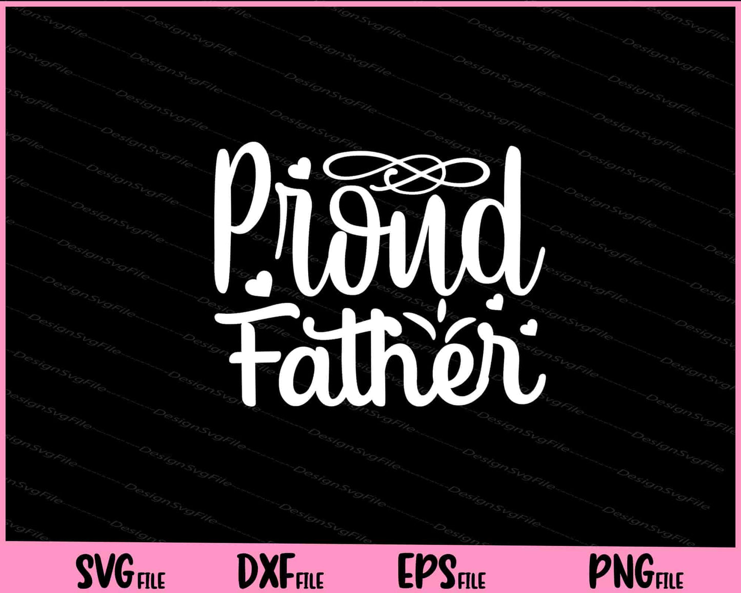 Proud Father's Day Svg Cutting Printable Files  - Premium Cutting Files in SVG, PNG & EPS Formats - Premium SVG Cutting Files for Crafts