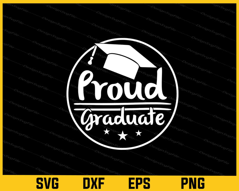 Proud Graduate Svg Cutting Printable File  - Premium Cutting Files in SVG, PNG & EPS Formats - Premium SVG Cutting Files for Crafts