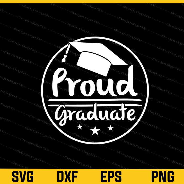 Proud Graduate Svg Cutting Printable File  - Premium Cutting Files in SVG, PNG & EPS Formats - Premium SVG Cutting Files for Crafts