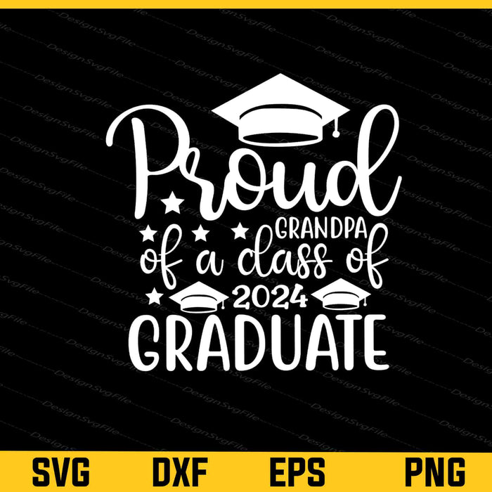 Proud Grandpa of A Class Of 2024 Graduate Svg Cutting Printable File  - Premium Cutting Files in SVG, PNG & EPS Formats - Premium SVG Cutting Files for Crafts