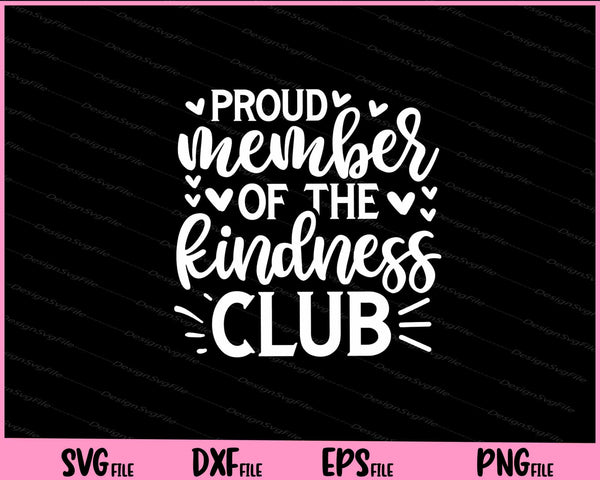 Proud Member Of The Kindness Club svg