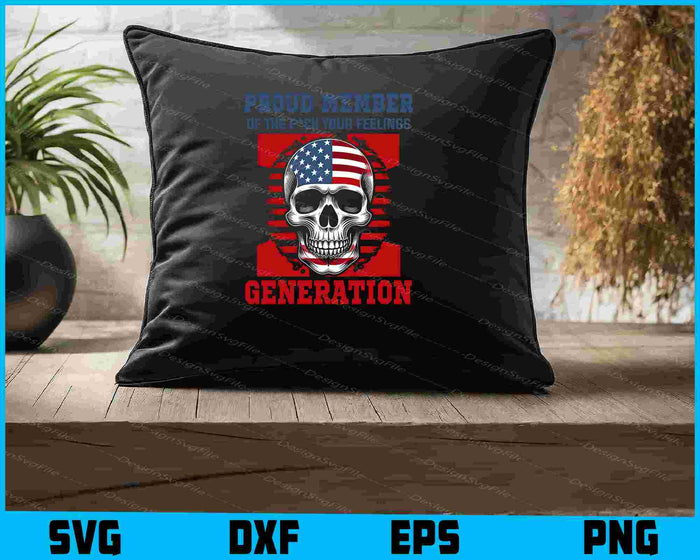 Proud Member of the F*ck Your Feelings Generation SVG