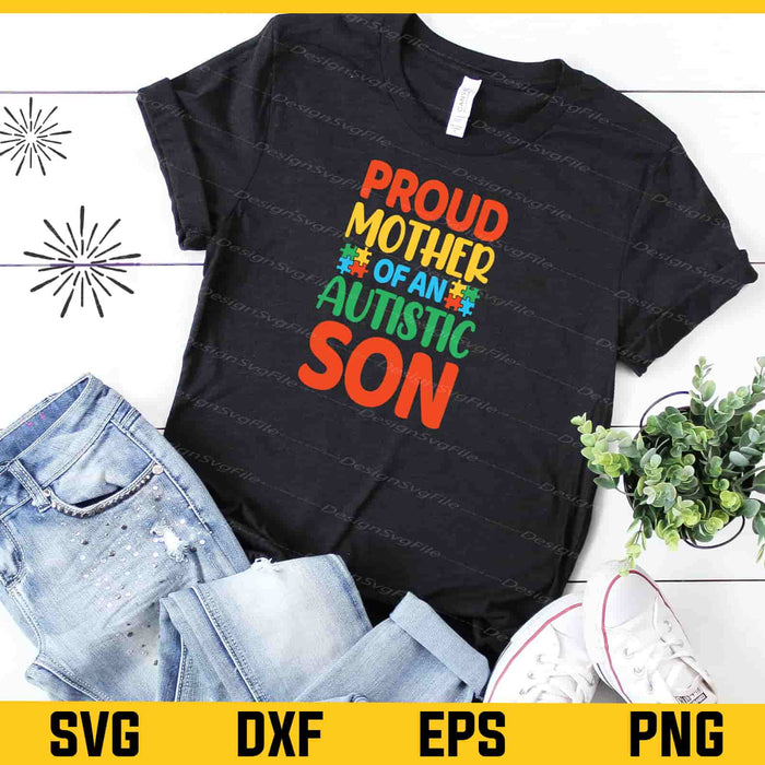 Proud Mother Of An Autistic Son Autism Svg Cutting Printable File  - Premium Cutting Files in SVG, PNG & EPS Formats - Premium SVG Cutting Files for Crafts