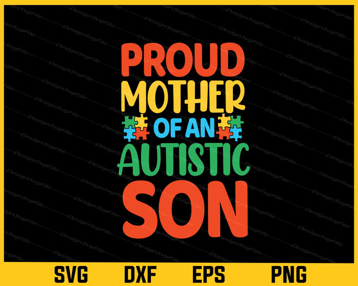 Proud Mother Of An Autistic Son Autism Svg Cutting Printable File  - Premium Cutting Files in SVG, PNG & EPS Formats - Premium SVG Cutting Files for Crafts