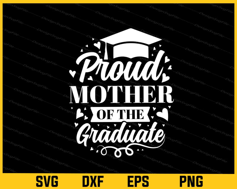 Proud Mother Of The Graduate Svg Cutting Printable File  - Premium Cutting Files in SVG, PNG & EPS Formats - Premium SVG Cutting Files for Crafts