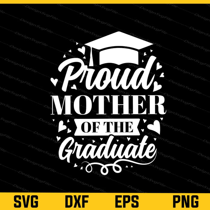 Proud Mother Of The Graduate Svg Cutting Printable File  - Premium Cutting Files in SVG, PNG & EPS Formats - Premium SVG Cutting Files for Crafts