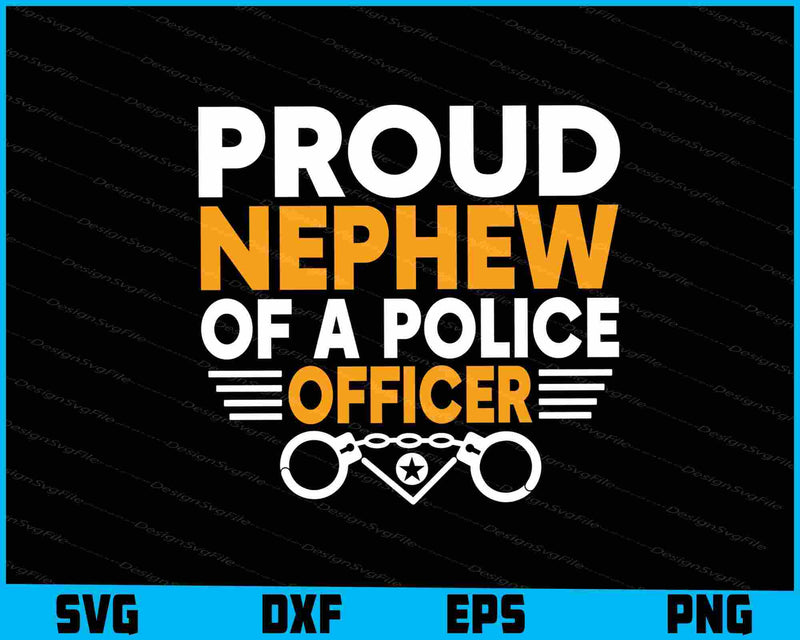 Proud Nephew Of A Police Officer SVG