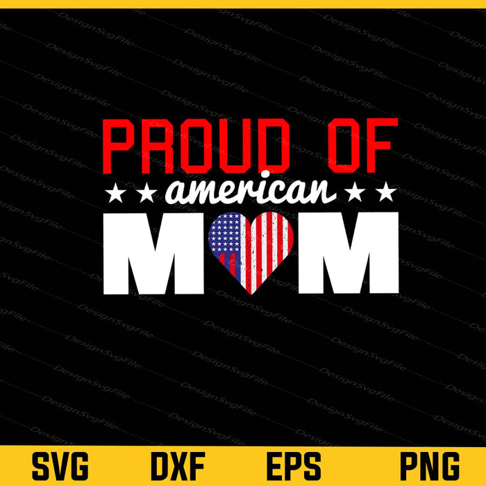 Proud Of American Mom Svg Cutting Printable File  - Premium Cutting Files in SVG, PNG & EPS Formats - Premium SVG Cutting Files for Crafts