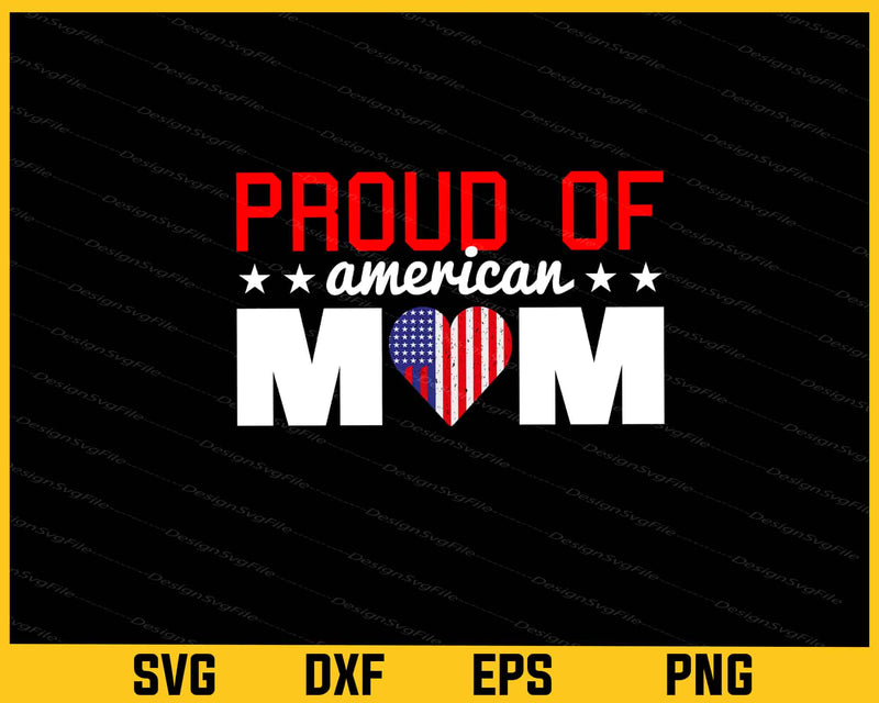 Proud Of American Mom Svg Cutting Printable File