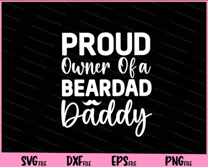 Proud Owner Of A Beardad Daddy Father's Day Svg Cutting Printable Files  - Premium Cutting Files in SVG, PNG & EPS Formats - Premium SVG Cutting Files for Crafts