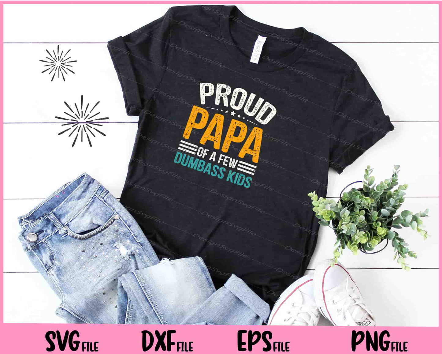 Proud Papa Of A Few Dumbass Kids' father day Svg Cutting Printable Files  - Premium Cutting Files in SVG, PNG & EPS Formats - Premium SVG Cutting Files for Crafts