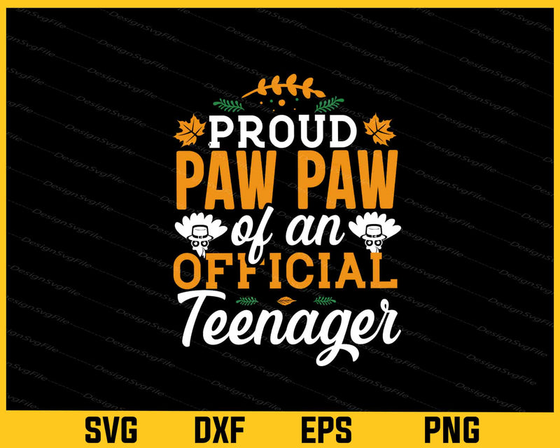 Proud Paw Paw Of An Official Teenager Thanksgiving Svg Cutting Printable File