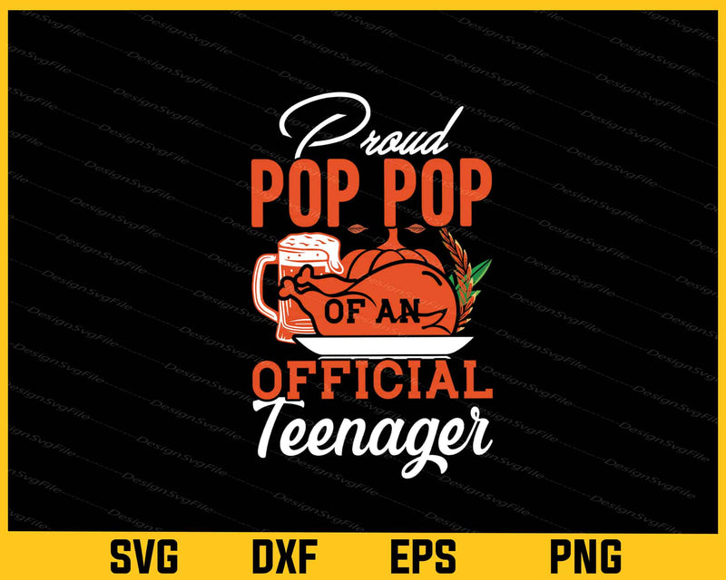 Proud Pop Pop Official Teenager thanksgiving Svg Cutting Printable File
