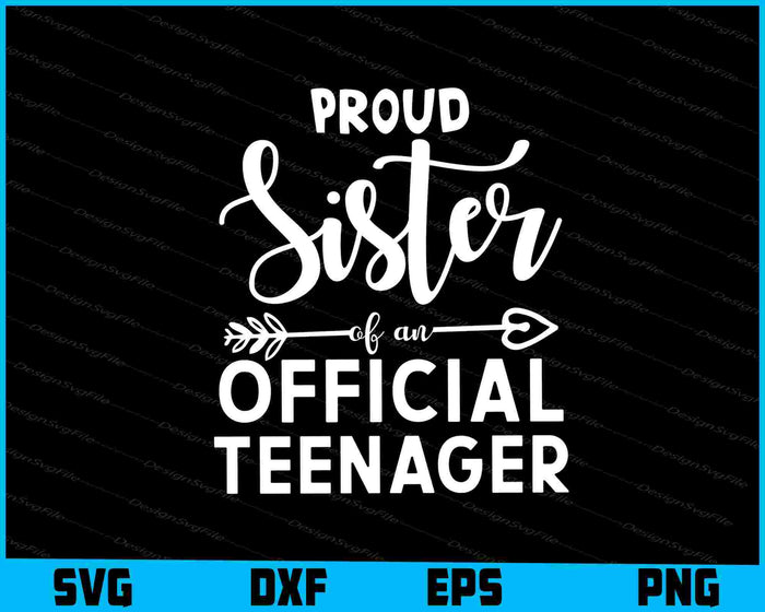 Proud Sister Of An Official Teenager SVG