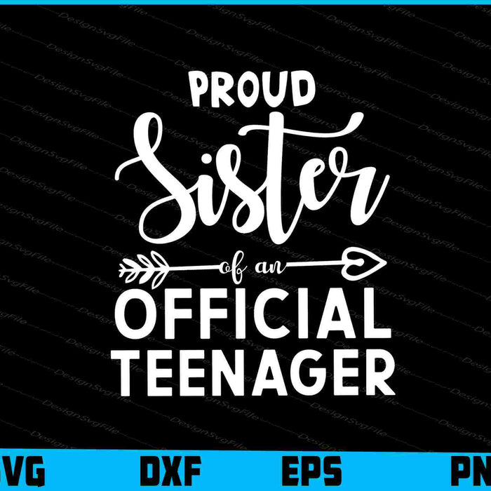 Proud Sister Of An Official Teenager SVG