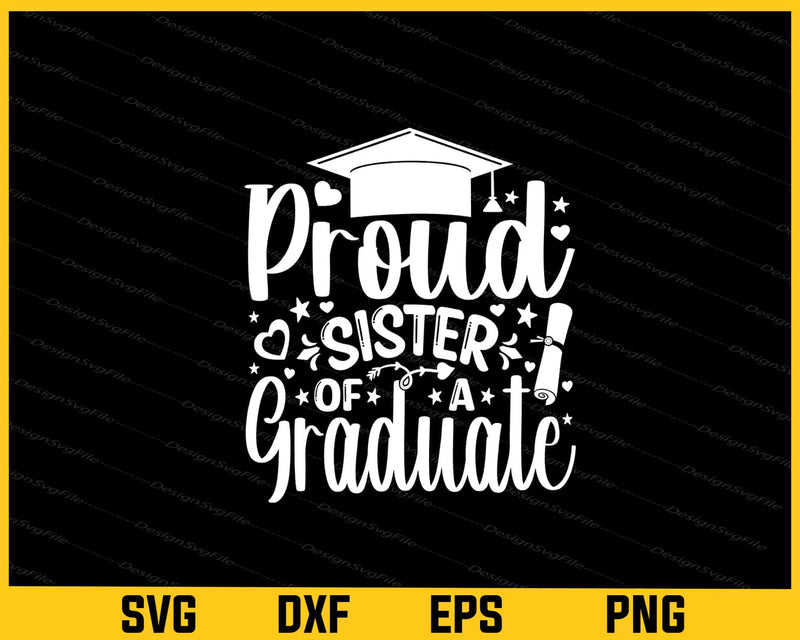 Proud Sister Of The Graduate Svg Cutting Printable File  - Premium Cutting Files in SVG, PNG & EPS Formats - Premium SVG Cutting Files for Crafts