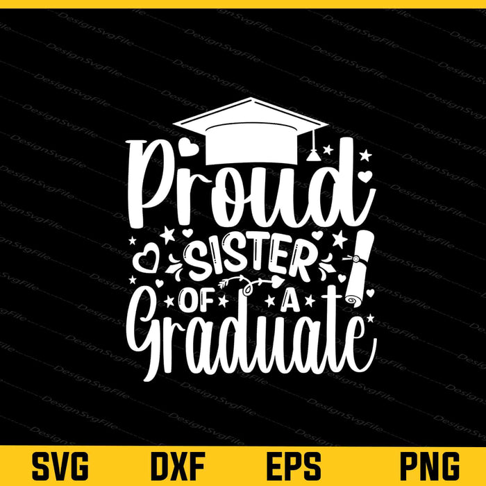 Proud Sister Of The Graduate Svg Cutting Printable File  - Premium Cutting Files in SVG, PNG & EPS Formats - Premium SVG Cutting Files for Crafts