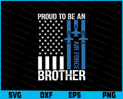 Proud To Be An Air Force Brother SVG, American Flag Shirt