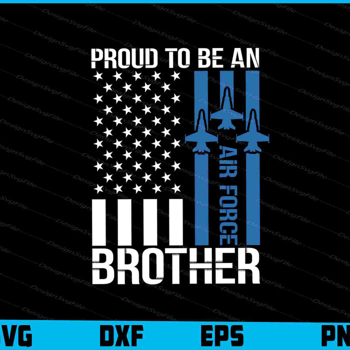 Proud To Be An Air Force Brother SVG, American Flag Shirt