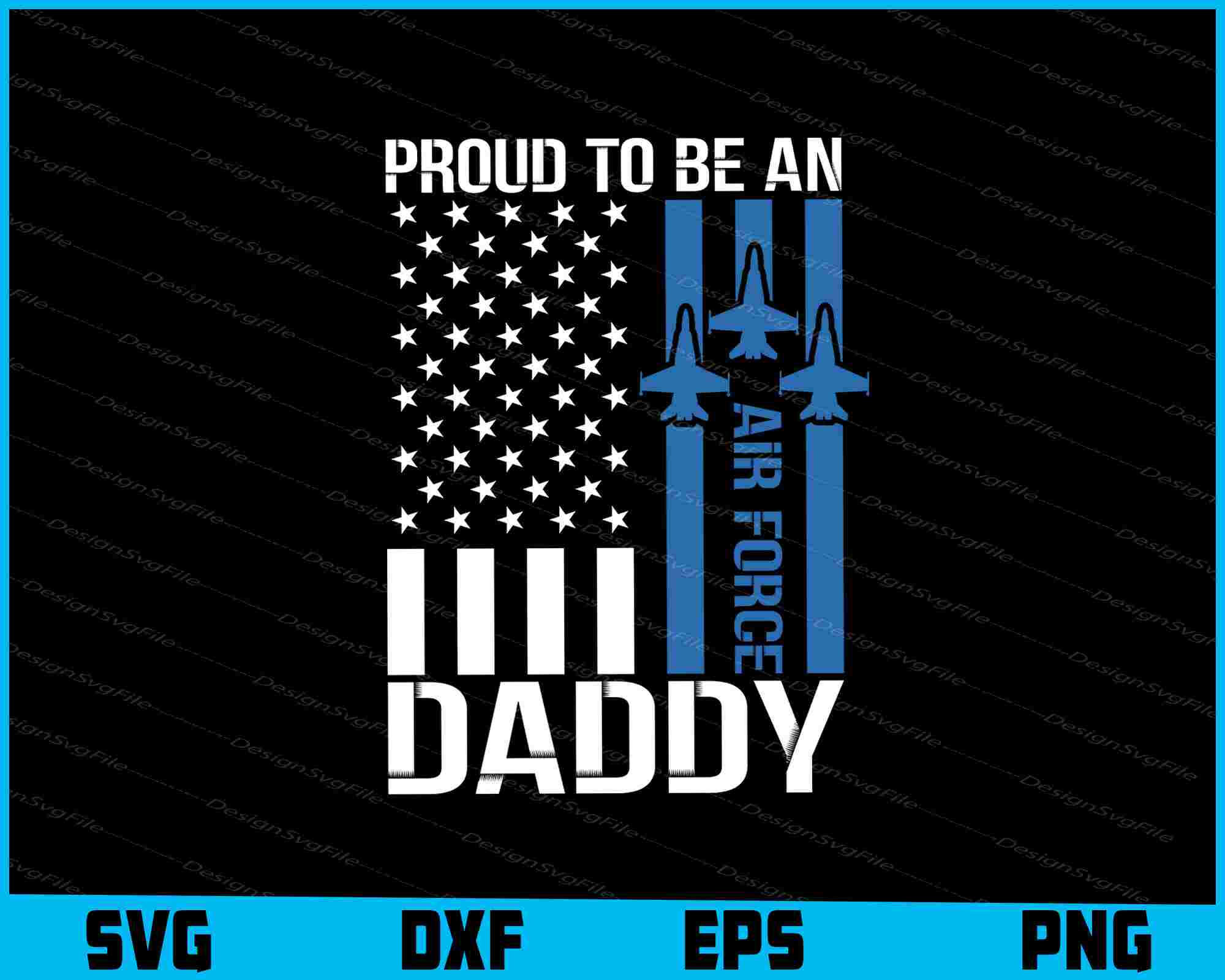 Proud To Be An Air Force Daddy SVG, American Flag SVG, US America Shirt