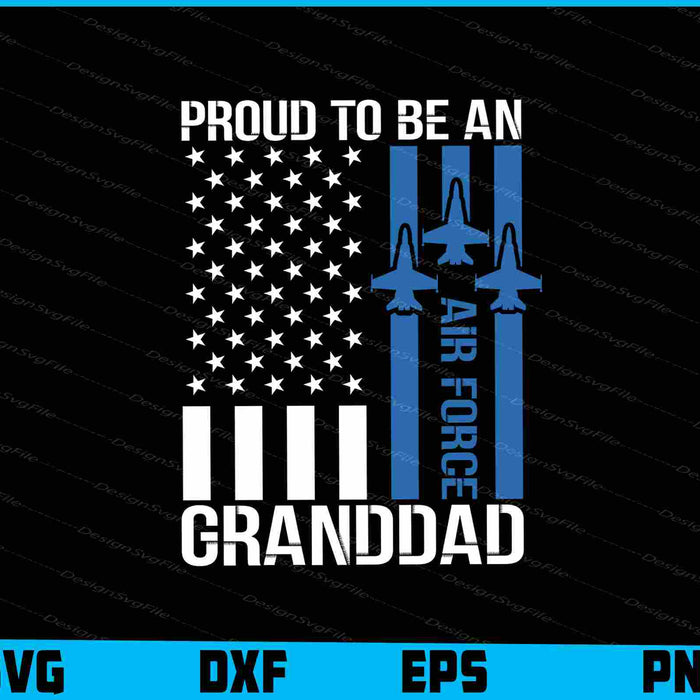 Proud To Be An Air Force Granddad SVG, American Flag Shirt