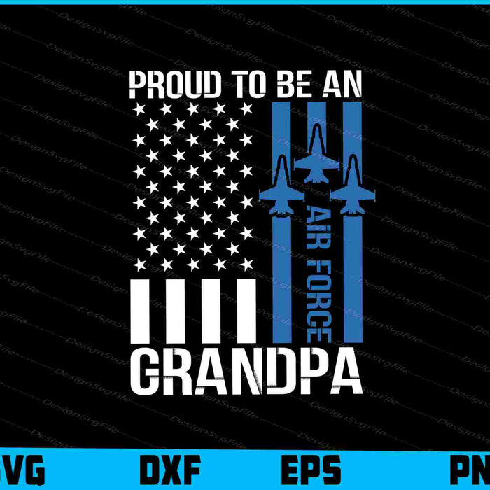 Proud To Be An Air Force Grandpa SVG, American Flag