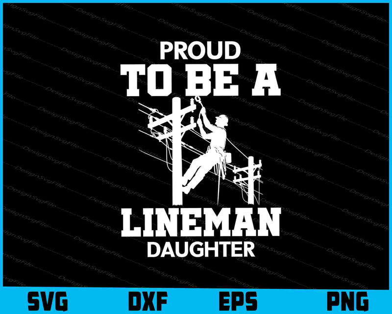 Proud To Be a Lineman Daughter SVG