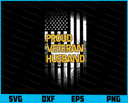 Proud Veteran Husband American Flag SVG