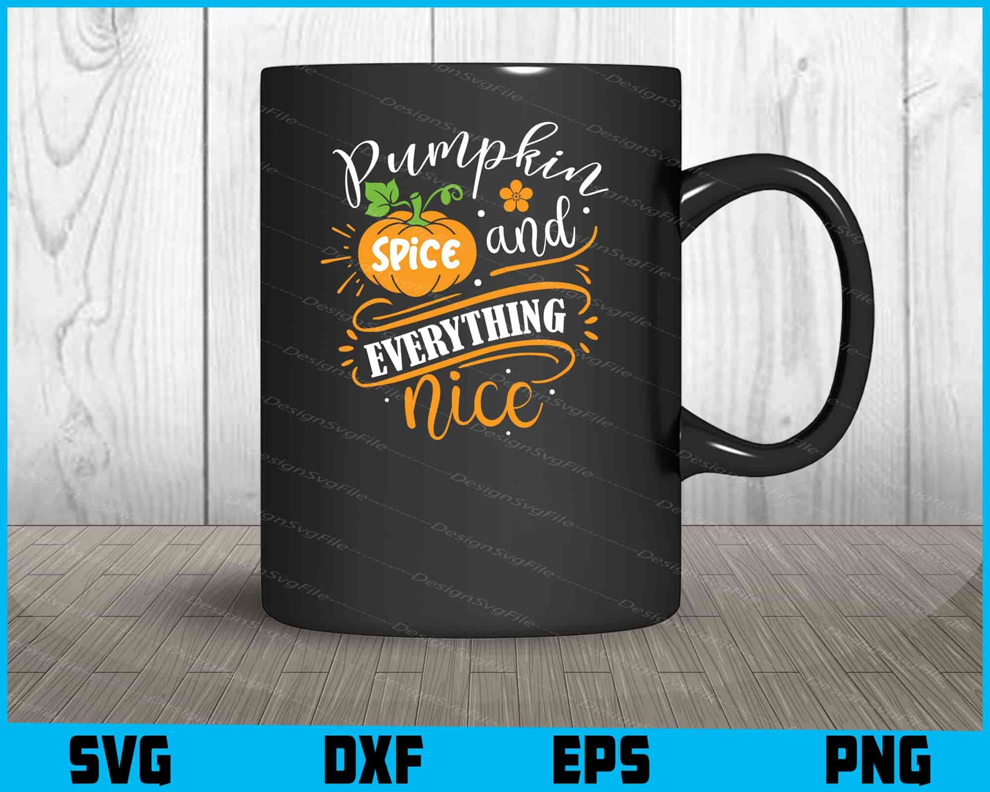 Pumpkin Spice And Everything Nice SVG PNG Digital Printable File  - Premium Cutting Files in SVG, PNG & EPS Formats - Premium SVG Cutting Files for Crafts