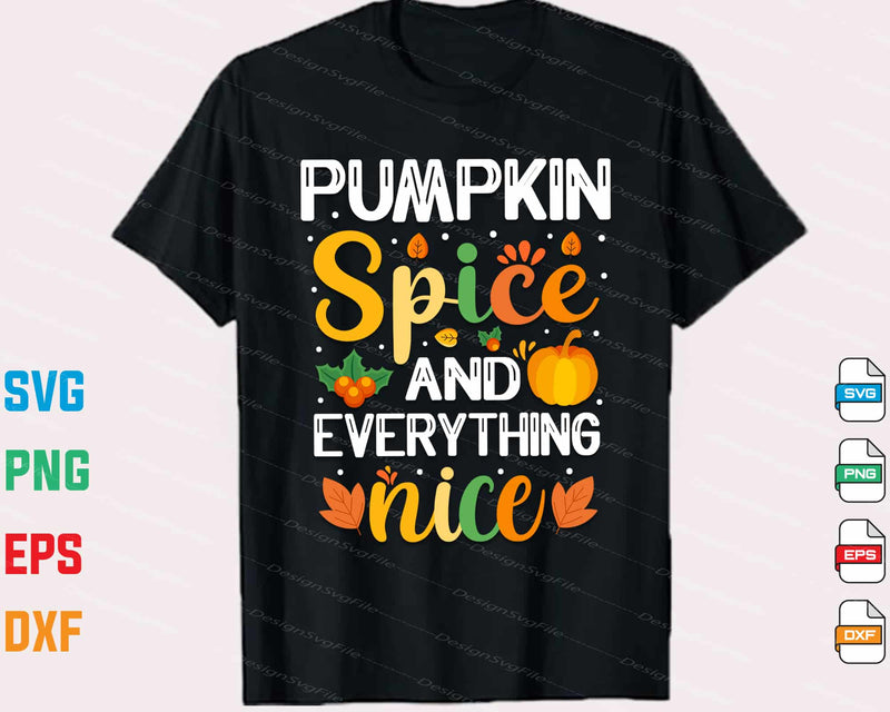 Pumpkin Spice And Everything Nice Thanksgiving t shirt