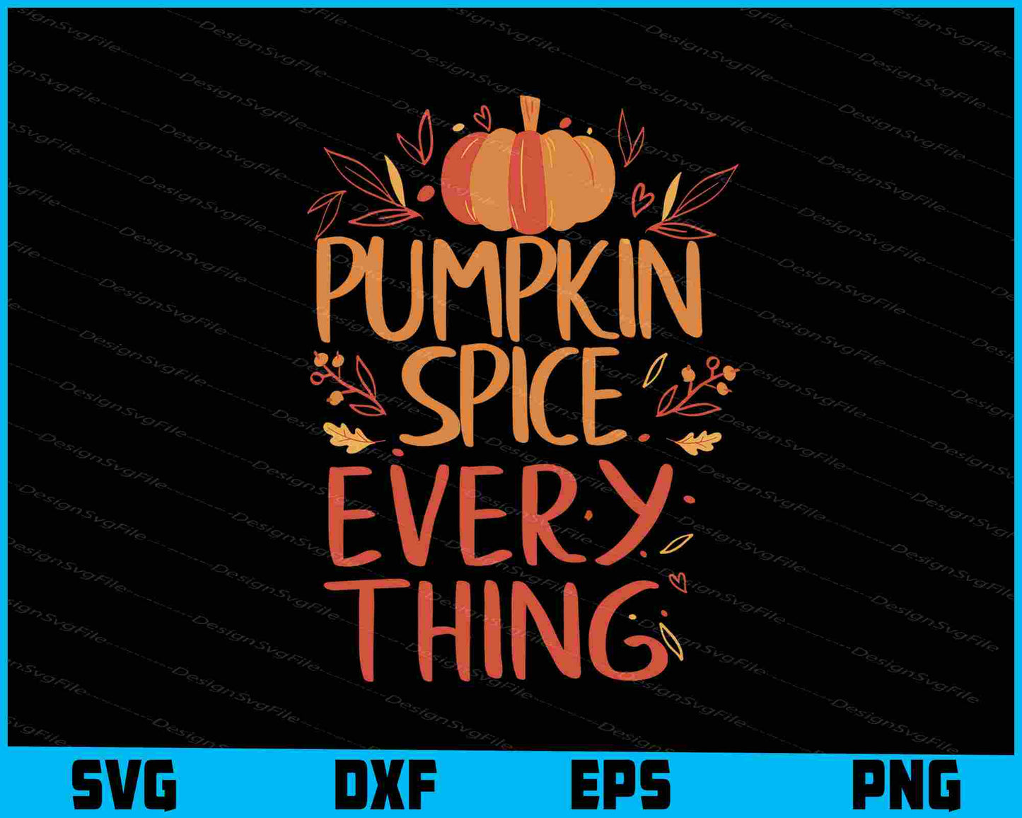 Pumpkin Spice Every Thing