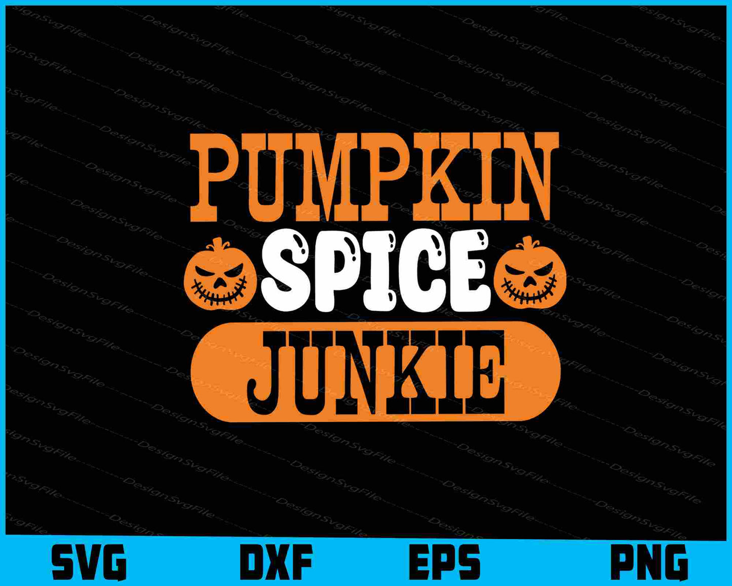 Pumpkin Spice Junkie Svg Dxf Png For Silhouette, Cut Files  - Premium Cutting Files in SVG, PNG & EPS Formats - Premium SVG Cutting Files for Crafts