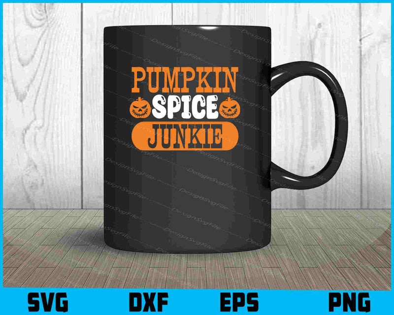 Pumpkin Spice Junkie Svg Dxf Png For Silhouette, Cut Files  - Premium Cutting Files in SVG, PNG & EPS Formats - Premium SVG Cutting Files for Crafts