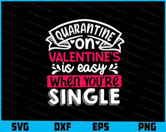 Quarantine Valentines Is Easy Youre Single