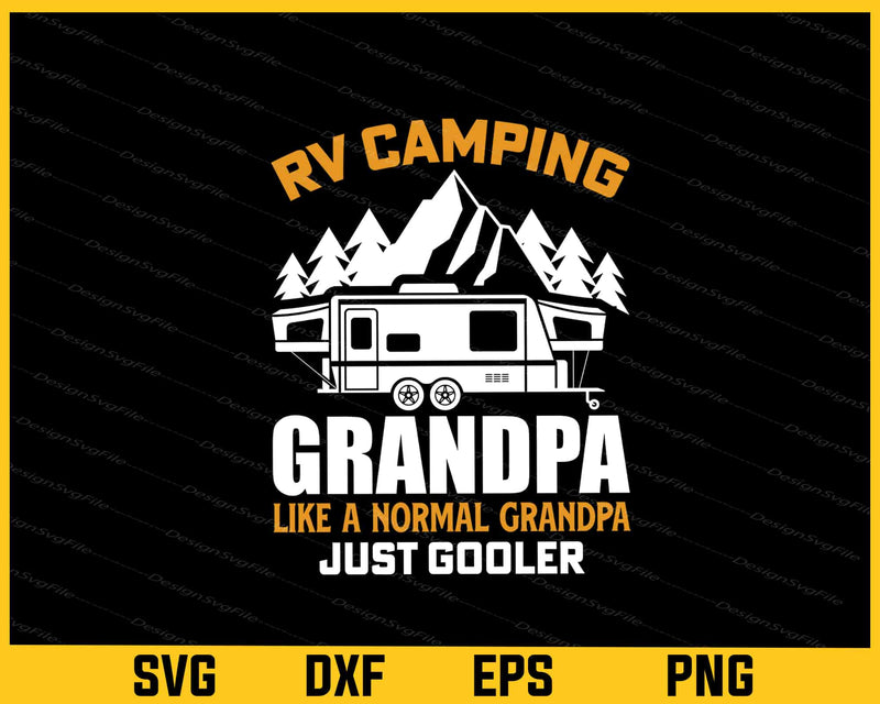 RV Camping Grandpa Like a Normal Grandpa Just Cooler Svg Cutting Printable File