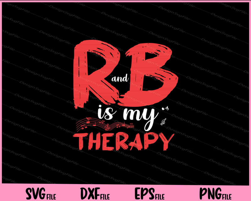 R&B Is My Therapy Rhythm and Blues Cool Music Svg Cutting Printable Files  - Premium Cutting Files in SVG, PNG & EPS Formats - Premium SVG Cutting Files for Crafts