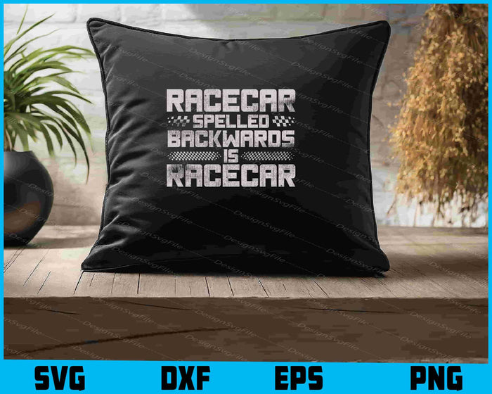 Racecar Spelled Backwards Is Racecar SVG