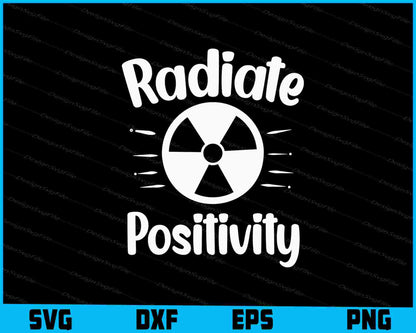 Radiate Positivity SVG, X-Ray Shirt