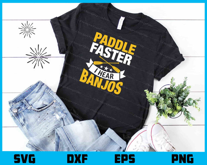 Rafting Paddle Faster I Hear Banjos Svg Cutting Printable File  - Premium Cutting Files in SVG, PNG & EPS Formats - Premium SVG Cutting Files for Crafts