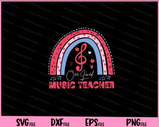 Rainbow One Loved Music Teacher Valentine's Day Svg Cutting Printable Files  - Premium Cutting Files in SVG, PNG & EPS Formats - Premium SVG Cutting Files for Crafts