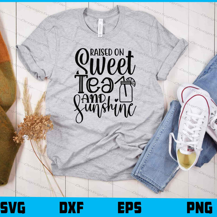 Raised On Sweet Tea & Sunshine Svg Cutting Printable File  - Premium Cutting Files in SVG, PNG & EPS Formats - Premium SVG Cutting Files for Crafts