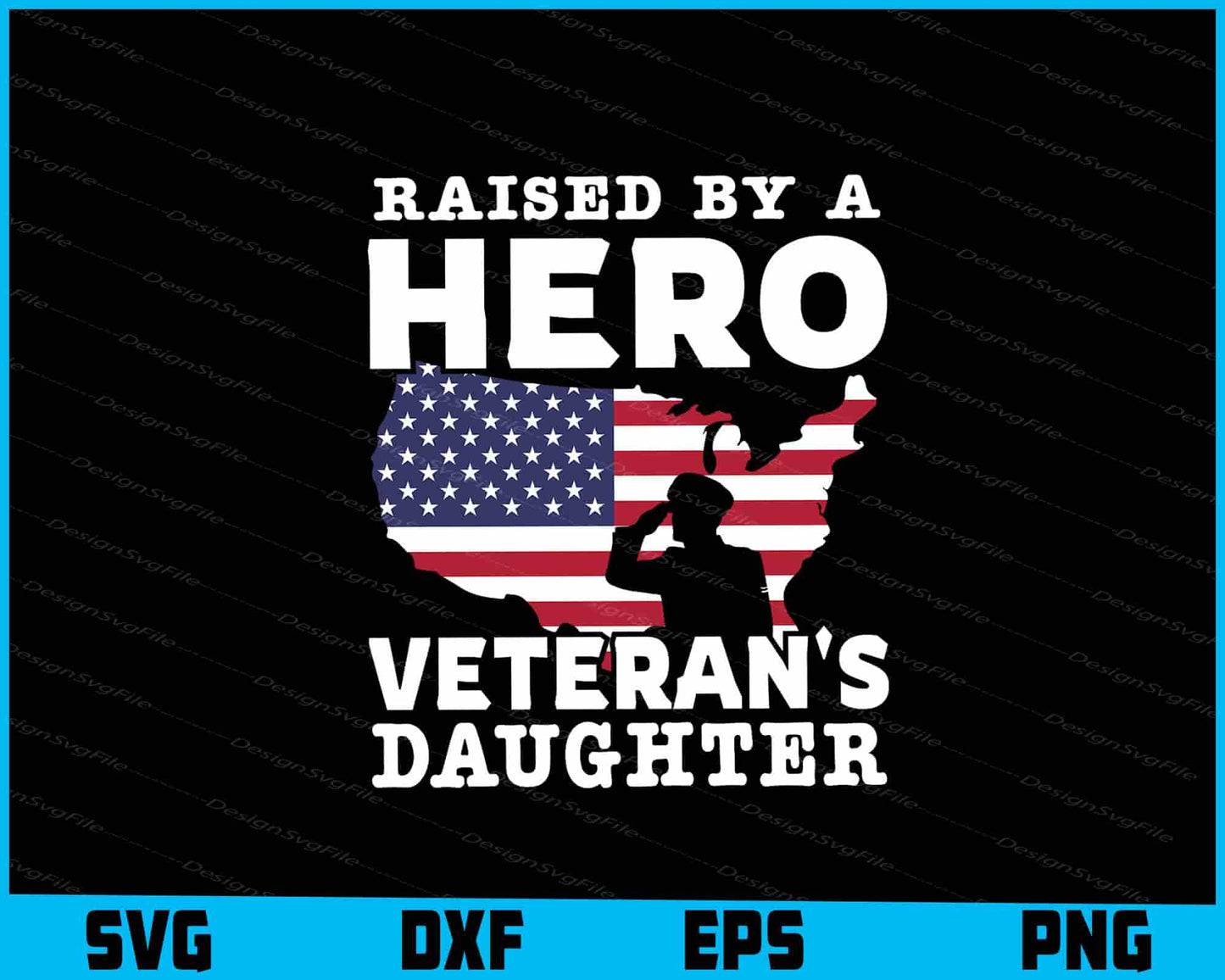 Raised by A Hero Veteran's Daughter SVG PNG Design Printable File  - Premium Cutting Files in SVG, PNG & EPS Formats - Premium SVG Cutting Files for Crafts