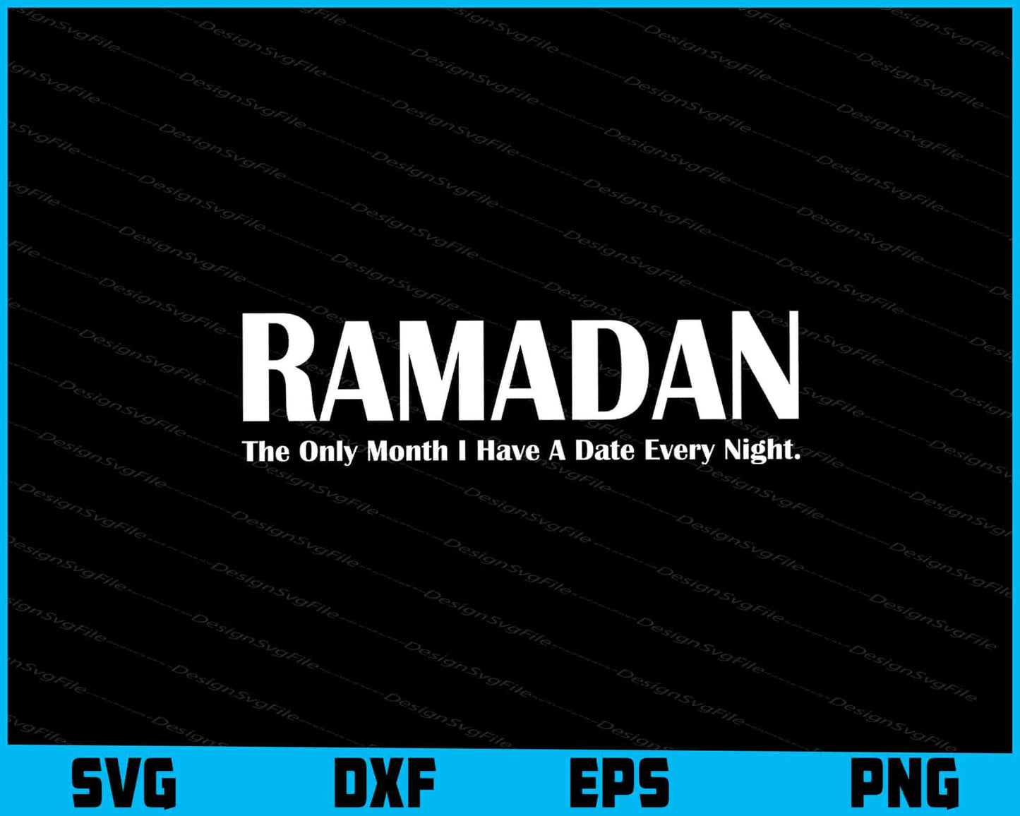 Ramadan Kareem SVG, The Only Month I Have A Date Every Night SVG