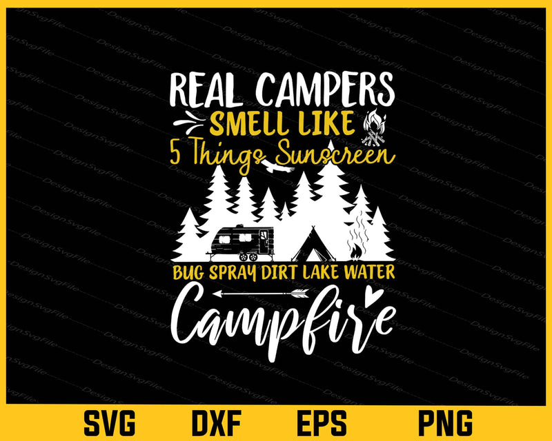 Real Camper Smell Like Five Dirt Lake Water Svg Cutting Printable File