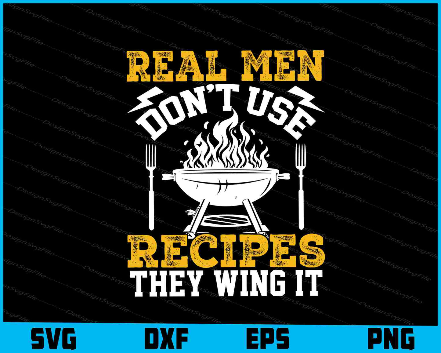 Real Men Don’t Use Recipes They Wing It