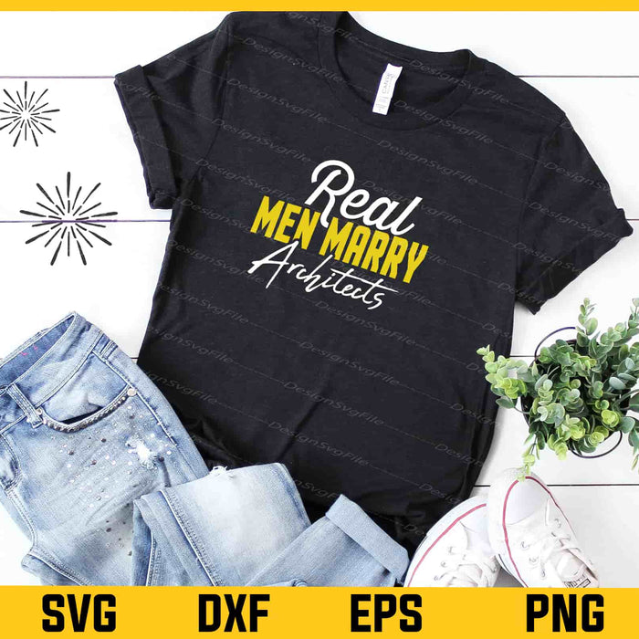 Real Men Marry Architects Svg Cutting Printable File  - Premium Cutting Files in SVG, PNG & EPS Formats - Premium SVG Cutting Files for Crafts