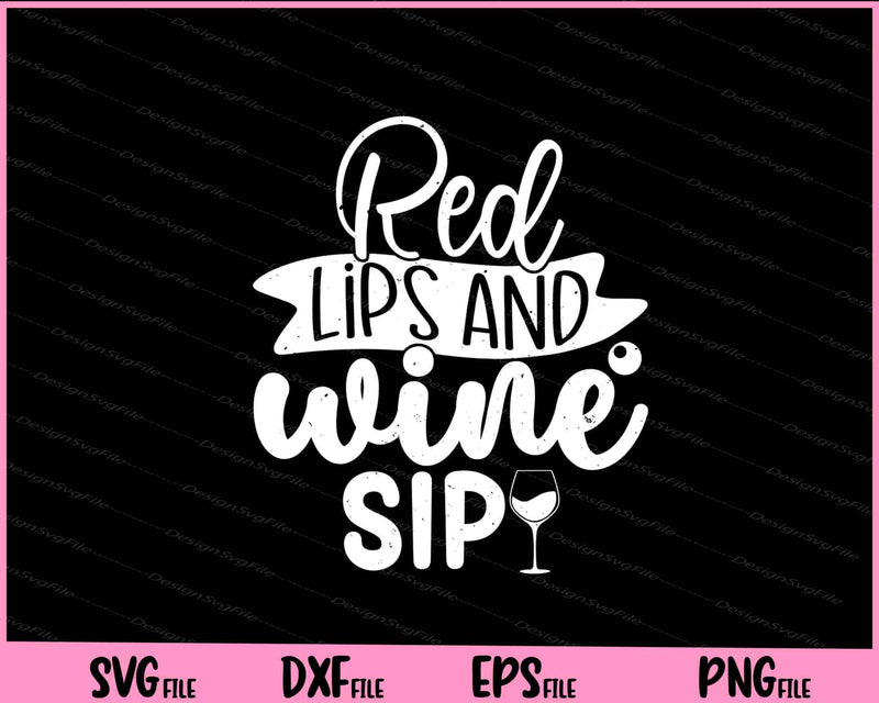 Red Lips And Wine Sips Svg Cutting Printable Files  - Premium Cutting Files in SVG, PNG & EPS Formats - Premium SVG Cutting Files for Crafts